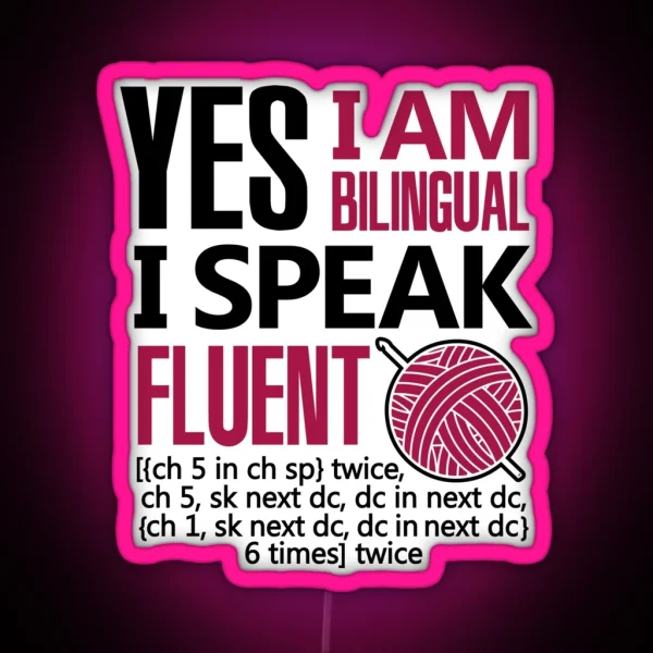Crochet Gift I Am Bilingual Crocheting Needlecraft RGB Neon Sign