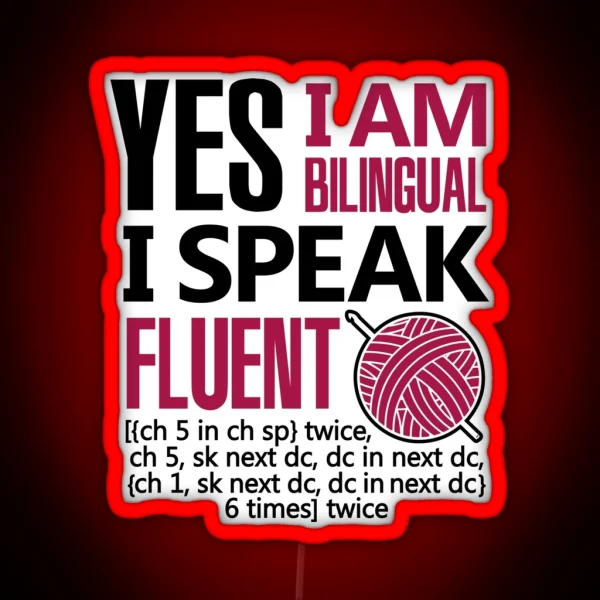 Crochet Gift I Am Bilingual Crocheting Needlecraft RGB Neon Sign
