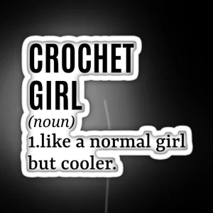 Crochet Girl Crocheter Funny Quote RGB Neon Sign