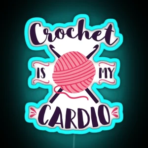 Crochet Is My Cardio RGB Neon Sign