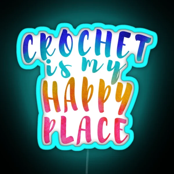 Crochet Is My Happy Place RGB Neon Sign