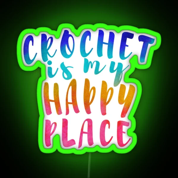 Crochet Is My Happy Place RGB Neon Sign