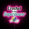 Crochet Is My Superpower Funny Text Design For Crocheters RGB Neon Sign - Image 6