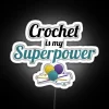 Crochet Is My Superpower Funny Text Design For Crocheters RGB Neon Sign - Image 4