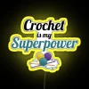 Crochet Is My Superpower Funny Text Design For Crocheters RGB Neon Sign - Image 5