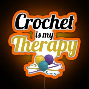 Crochet Is My Therapy Funny Text Design For Crocheters RGB Neon Sign