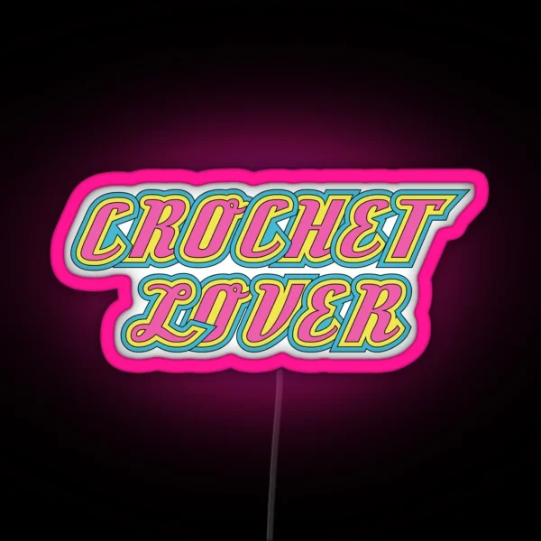 Crochet Lover Cool Font RGB Neon Sign
