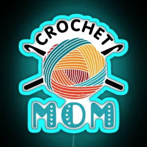 Crochet Mom Crocheting Lover RGB Neon Sign