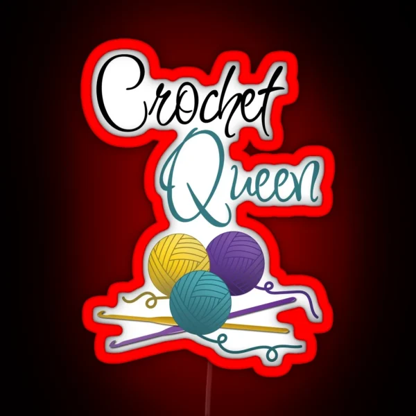 Crochet Queen Funny Text Design For Crocheters RGB Neon Sign