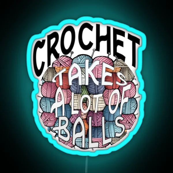 Crochet Takes Balls RGB Neon Sign