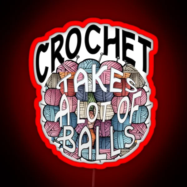 Crochet Takes Balls RGB Neon Sign