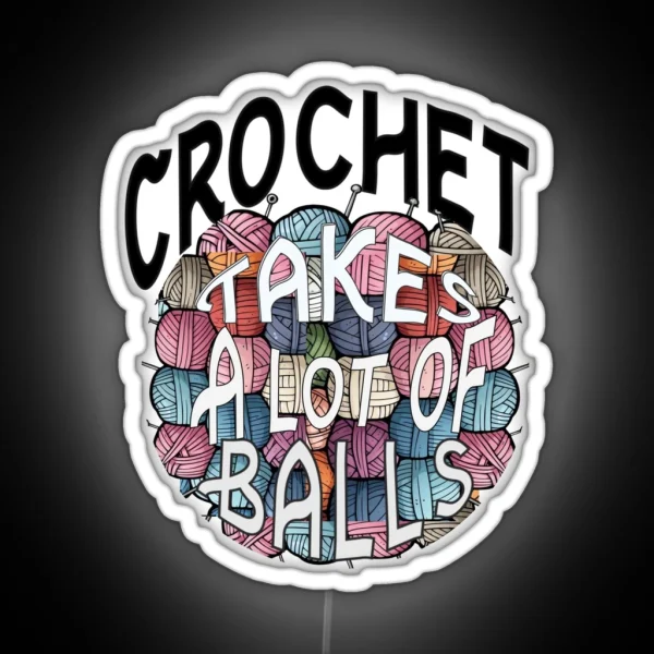 Crochet Takes Balls RGB Neon Sign