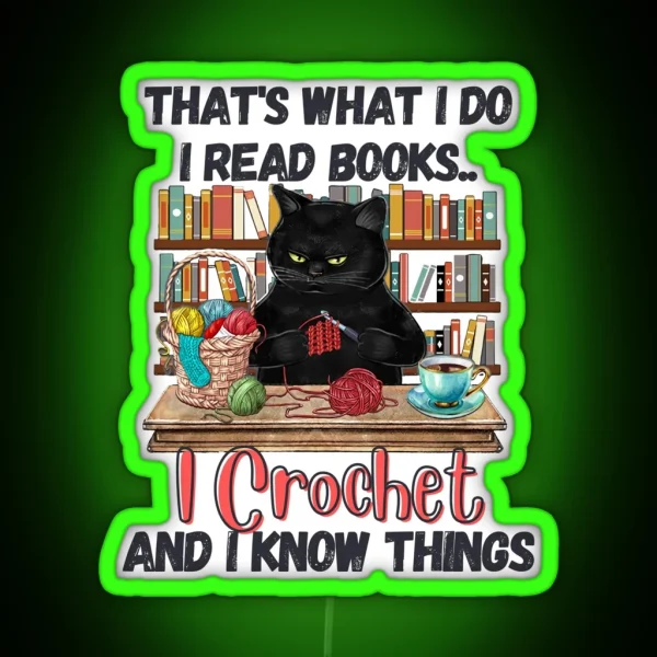 Crochet That S What I Do Love Cats And Crochet Cat Lovers Gift For Crochet Book Lovers RGB Neon Sign