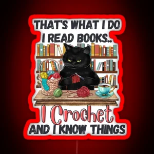 Crochet That S What I Do Love Cats And Crochet Cat Lovers Gift For Crochet Book Lovers RGB Neon Sign