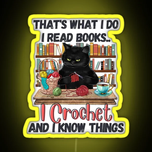 Crochet That S What I Do Love Cats And Crochet Cat Lovers Gift For Crochet Book Lovers RGB Neon Sign