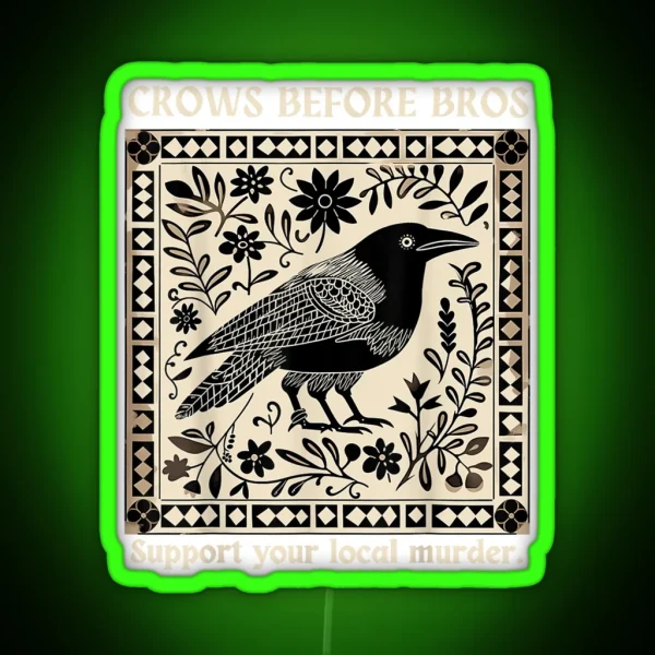 Crows Before Bros Support Your Local Murder Design RGB Neon Sign