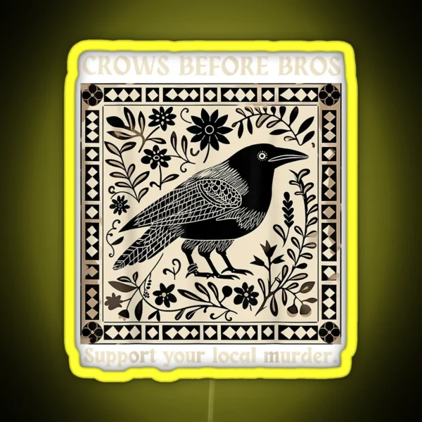 Crows Before Bros Support Your Local Murder Design RGB Neon Sign