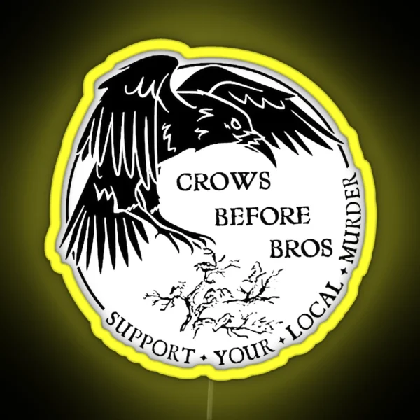 Crows Before Bros Support Your Local Murrder RGB Neon Sign