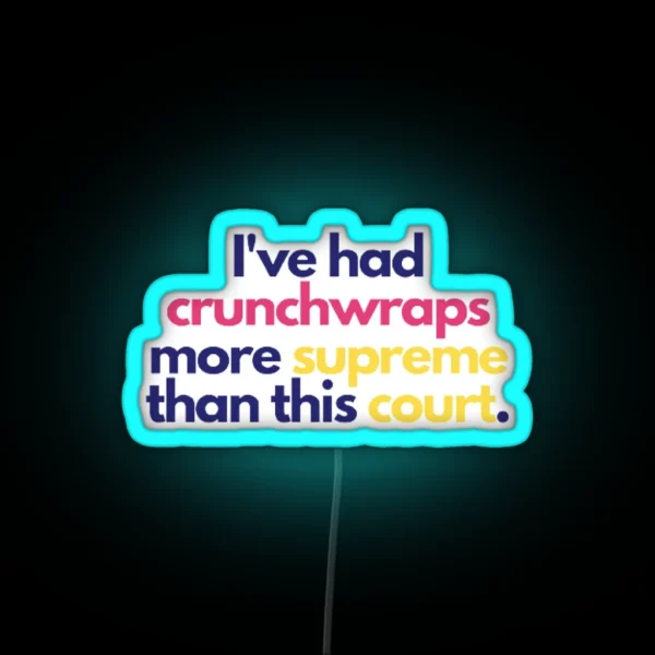 Crunchwraps Supreme Court RGB Neon Sign