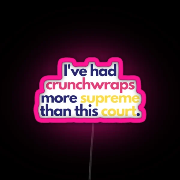 Crunchwraps Supreme Court RGB Neon Sign