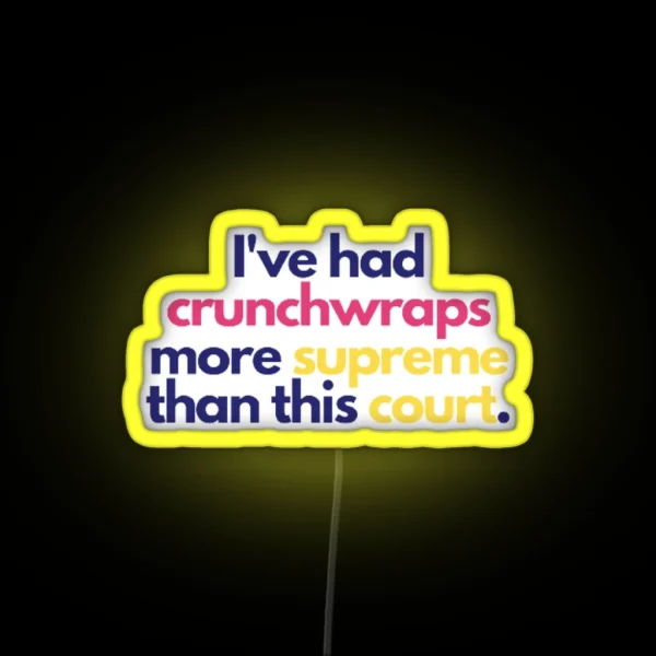 Crunchwraps Supreme Court RGB Neon Sign