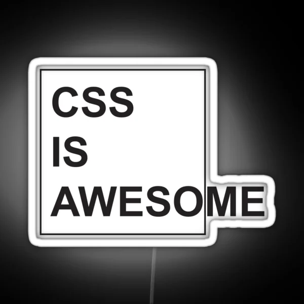 CSS Is Awesome Funny Programming Jokes Light Color RGB Neon Sign