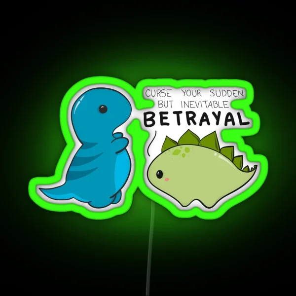 Curse Your Sudden But Inevitable Betrayal RGB Neon Sign