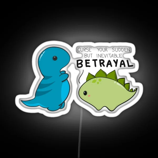Curse Your Sudden But Inevitable Betrayal RGB Neon Sign