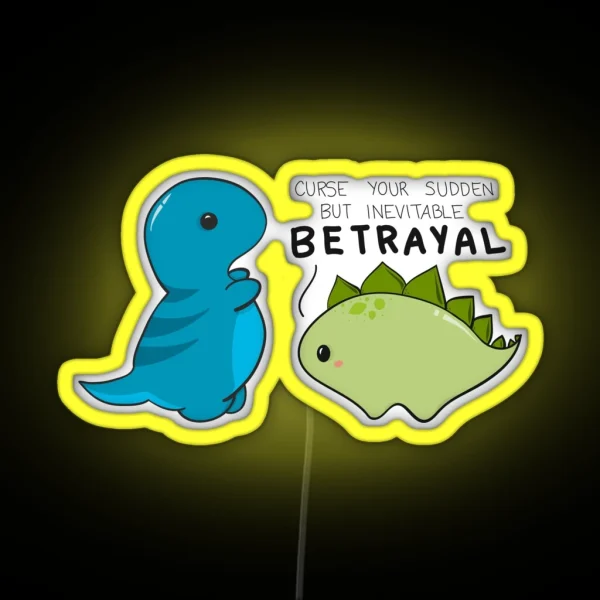 Curse Your Sudden But Inevitable Betrayal RGB Neon Sign