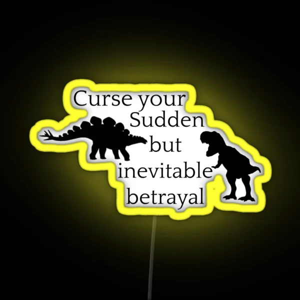 Curse Your Sudden But Inevitable Betrayal RGB Neon Sign