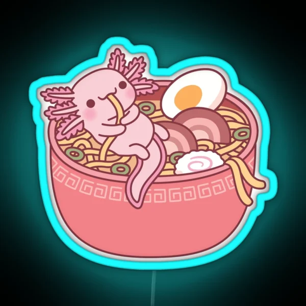 Cute Axolotl Eating Ramen Noodles In Bowl Funny RGB Neon Sign