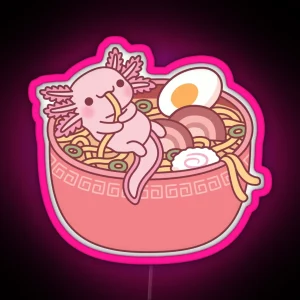 Cute Axolotl Eating Ramen Noodles In Bowl Funny RGB Neon Sign