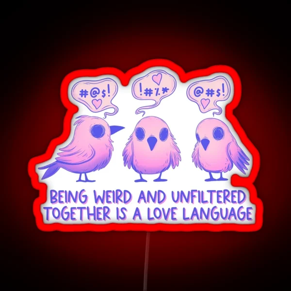 Cute Birds Being Weird And Unfiltered Love Language RGB Neon Sign