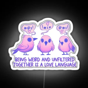 Cute Birds Being Weird And Unfiltered Love Language RGB Neon Sign