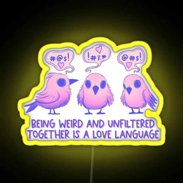 Cute Birds Being Weird And Unfiltered Love Language RGB Neon Sign