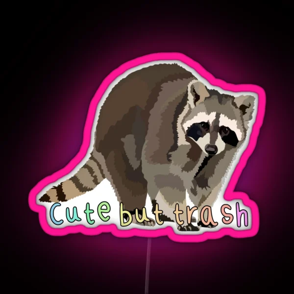 Cute But Trash Racoon RGB Neon Sign