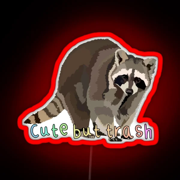 Cute But Trash Racoon RGB Neon Sign