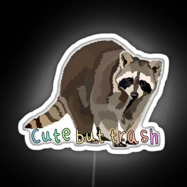 Cute But Trash Racoon RGB Neon Sign
