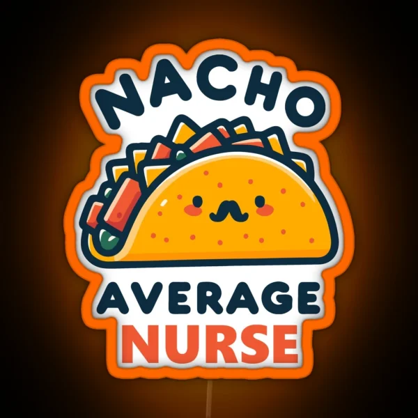 Cute Nacho Average Nurse RGB Neon Sign