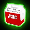 Cute Red Cooler With Don T Hate Me Because I M A Little Cooler RGB Neon Sign - Image 4