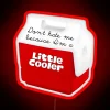 Cute Red Cooler With Don T Hate Me Because I M A Little Cooler RGB Neon Sign - Image 2