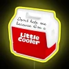 Cute Red Cooler With Don T Hate Me Because I M A Little Cooler RGB Neon Sign - Image 5