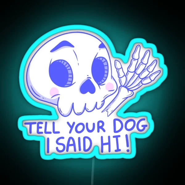 Cute Skeleton Waving Say Hello To Your Pup RGB Neon Sign
