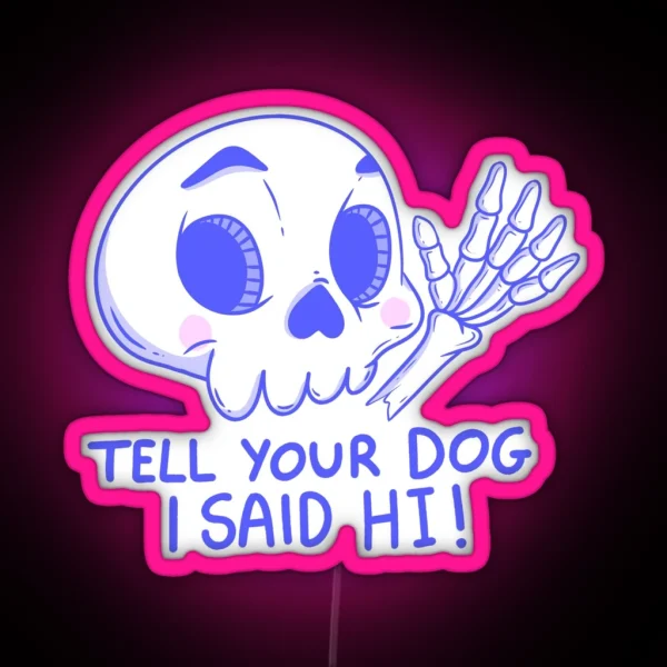 Cute Skeleton Waving Say Hello To Your Pup RGB Neon Sign