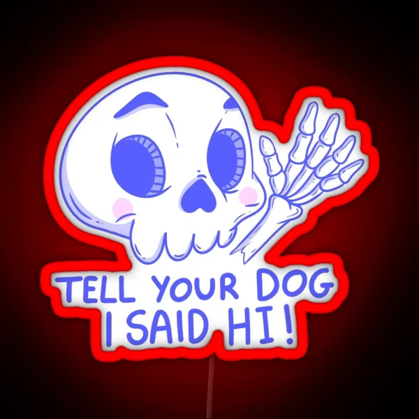 Cute Skeleton Waving Say Hello To Your Pup RGB Neon Sign
