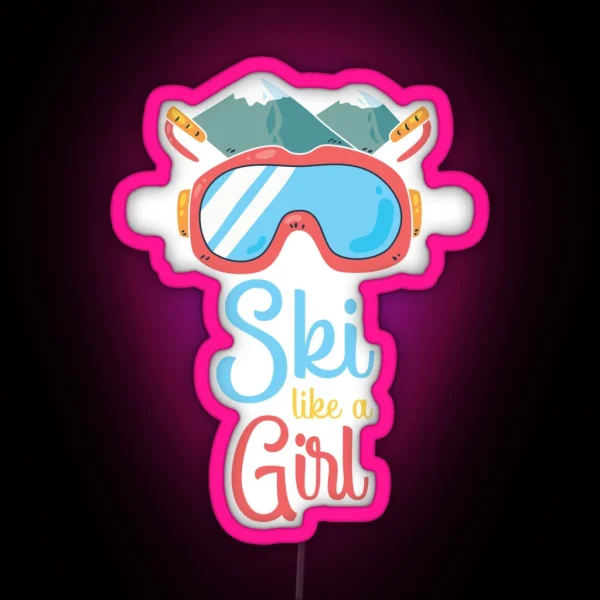 Cute Ski Like A Girl For Ski Lovers Gift RGB Neon Sign