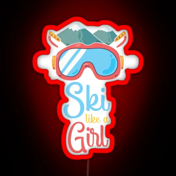 Cute Ski Like A Girl For Ski Lovers Gift RGB Neon Sign