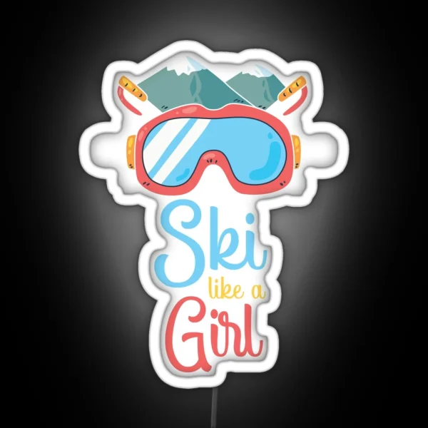 Cute Ski Like A Girl For Ski Lovers Gift RGB Neon Sign