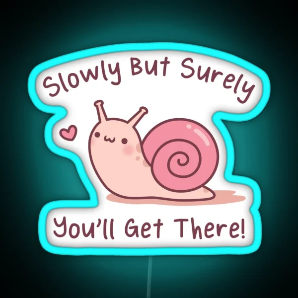 Cute Snail Slowly But Surely You Will Get There RGB Neon Sign