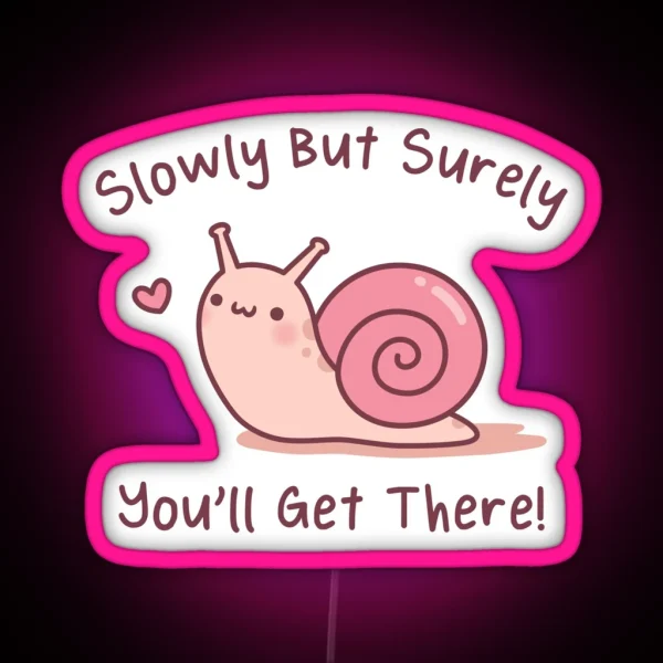 Cute Snail Slowly But Surely You Will Get There RGB Neon Sign